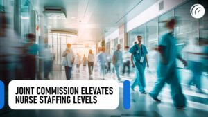 New Joint Commission Nursing Staffing Rules